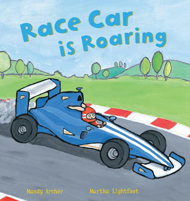 Race Car Is Roaring - Archer, Mandy
