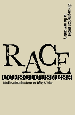 Race Consciousness: Reinterpretations for the New Century - Fossett, Judith Jackson