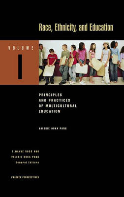 Race, Ethnicity, and Education: Volume 1, Principles and Practices of Multicultural Education - Ross, E Wayne