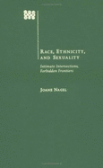 Race, Ethnicity, and Sexuality: Intimate Intersections, Forbidden Frontiers