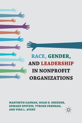 Race, Gender, and Leadership in Nonprofit Organizations - Gasman, Marybeth, and Drezner, N, and Epstein, E