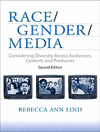 Race/Gender/Media: Considering Diversity Across Audiences, Content, and Producers