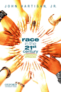 Race in the 21st Century: Ethnographic Approaches