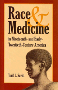 Race & Medicine in Nineteenth- And Early-Twentieth-Century America