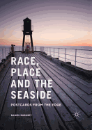 Race, Place and the Seaside: Postcards from the Edge