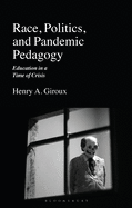 Race, Politics, and Pandemic Pedagogy: Education in a Time of Crisis