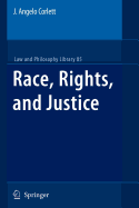 Race, Rights, and Justice - Corlett, J Angelo