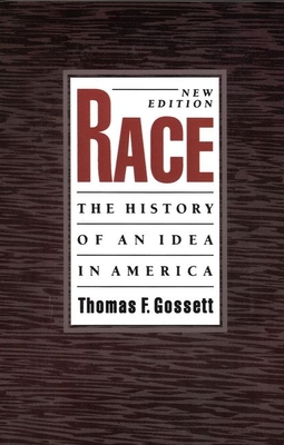 Race: The History of an Idea in America, 2nd Edition - Gossett, Thomas F