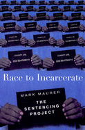 Race to Incarcerate: The Sentencing Project