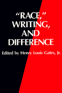 Race, Writing, and Difference - Gates, Henry Louis, Jr. (Editor), and Appiah, Kwame Anthony (Editor)