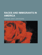 Races and Immigrants in America