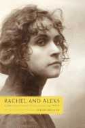 Rachel and Aleks: A Historical Novel of Life, Love, and WWII - Smoller, Sylvia