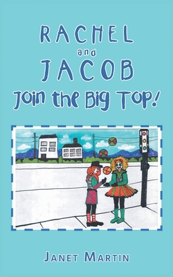 Rachel and Jacob Join the Big Top! - Martin, Janet