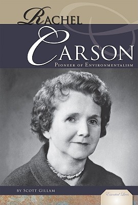 Rachel Carson: Pioneer of Environmentalism: Pioneer of Environmentalism - Gillam, Scott