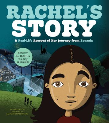 Rachel's Story: A Real-Life Account of Her Journey from Eurasia - Glynne, Andy