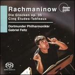 Rachmaninov: Die Glocken Op. 35; Cinq tudes-Tableaux