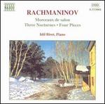 Rachmaninov: Morceaux de salon, Op. 10; Three Nocturnes; Four Pieces