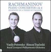 Rachmaninov: Piano Concertos Nos. 1 & 4 - Simon Trpceski (piano); Royal Liverpool Philharmonic Orchestra; Vasily Petrenko (conductor)
