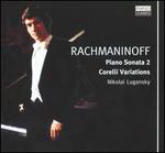 Rachmaninov: Piano Sonata No. 2; Variations on a Theme of Corelli