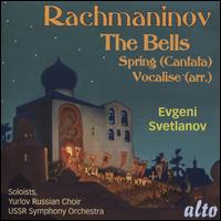 Rachmaninov: The Bells Op. 35; Spring Op. 20; Vocalise Op. 34 No. 14 - Alexei Maslennikov (tenor); Galina Pisarenko (soprano); Sergey Yakovenko (baritone);...