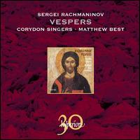 Rachmaninov: Vespers - John Bowen (tenor); Joya Logan (alto); Corydon Singers (choir, chorus); Matthew Best (conductor)
