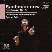 Rachmaninow: Sinfonie Nr. 3 - Dortmunder Philharmoniker; Gabriel Feltz (conductor)