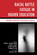 Racial Battle Fatigue in Higher Education: Exposing the Myth of Post-Racial America