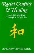Racial Conflict and Healing: An Asian-American Theological Perspective