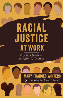Racial Justice at Work: Practical Solutions for Systemic Change - Winters, Mary-Frances, and Carter, Kevin A, and Ellinghausen, Megan
