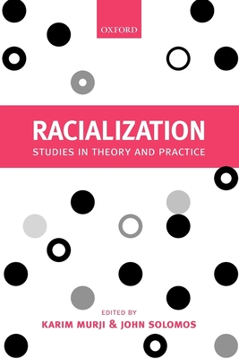 Racialization: Studies in Theory and Practice - Murji, Karim (Editor), and Solomos, John (Editor)