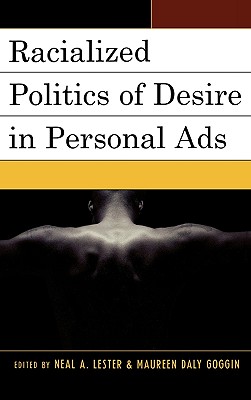 Racialized Politics of Desire in Personal Ads - Lester, Neal a (Editor), and Goggin, Maureen Daly (Editor), and Harris, Trudier (Contributions by)