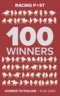 Racing Post 100 Winners: Horses to Follow Flat 2023