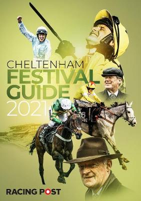 Racing Post Guide to Cheltenham 2021 - Pulford, Nick (Editor)