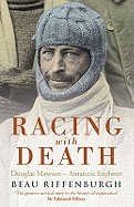 Racing with Death: Douglas Mawson - Antarctic Explorer