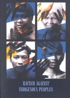 Racism Against Indigenous Peoples - Chakma, Suhas (Editor), and Jensen, Marianne (Editor)