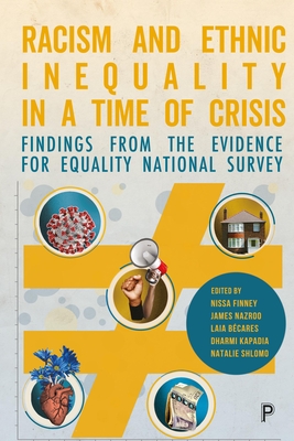 Racism and Ethnic Inequality in a Time of Crisis: Findings from the Evidence for Equality National Survey - Ochmann, Nico (Contributions by), and Harrison, Joseph (Contributions by), and Kyclova, Michaela (Contributions by)