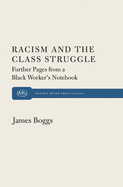 Racism and the Class Struggle Racism and the Class Struggle: Further Pages from a Black Worker's Notebook Further Pages from a Black Worker's Notebook
