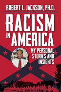 Racism in America: My Personal Stories and Insights