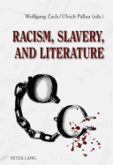 Racism, Slavery, and Literature - Zach, Wolfgang (Editor), and Pallua, Ulrich (Editor)