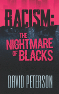 Racism: The Nightmare of Blacks