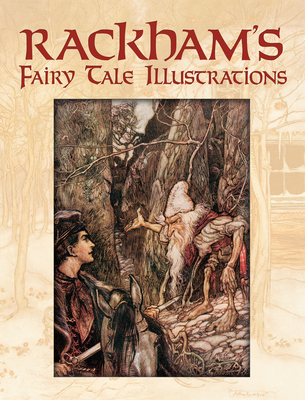 Rackham's Fairy Tale Illustrations - Rackham, Arthur, and Menges, Jeff A (Editor)