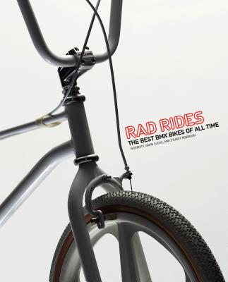 Rad Rides: The Best BMX Bikes of All Time - Intercity, and Lucas, Gavin, and Robinson, Stuart, Dr.