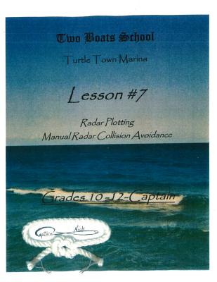 Radar Plotting, Manual Radar Collision Avoidance: Lesson #7 - Webster, Capt Steven Nichols