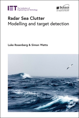 Radar Sea Clutter: Modelling and target detection - Rosenberg, Luke, and Watts, Simon