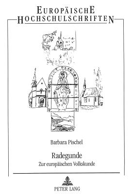 Radegunde: Zur Europaeischen Volkskunde - Pischel, Barbara