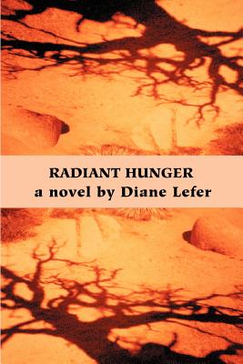 Radiant Hunger - Lefer, Diane