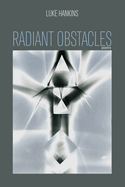 Radiant Obstacles: Poems