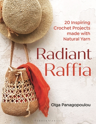Radiant Raffia: 20 Inspiring Crochet Projects Made With Natural Yarn - Panagopoulou, Olga