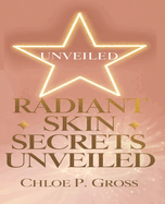 Radiant Skin Secrets Unveiled: Discover Organic Homemade Remedies and Formulas for Timeless Beauty