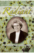 Radiant: The Dolores Jean Gibbons Story